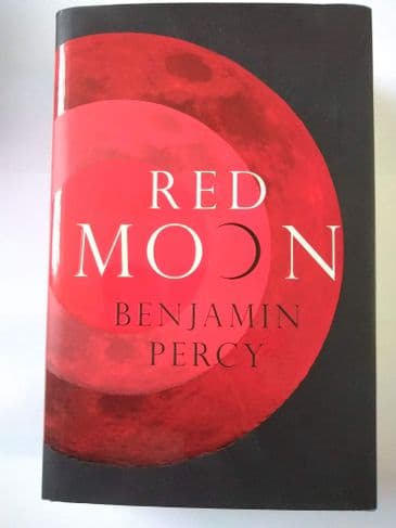 RED MOON BY  BENJAMIN PERCY  (HARDBACK)
