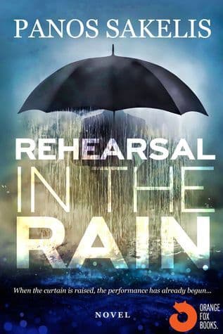 Rehearsal in the Rain (Paperback) by Panos Sakelis
