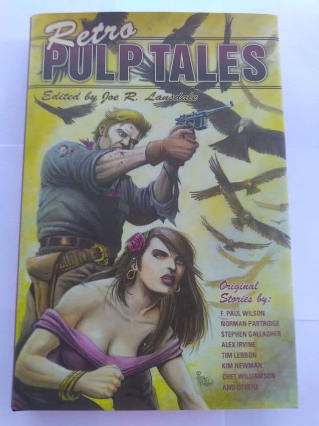 RETRO PULP TALES EDITED BY JOE R LANSDALE ,SIGNED, LTD EDITION. (HARDBACK)