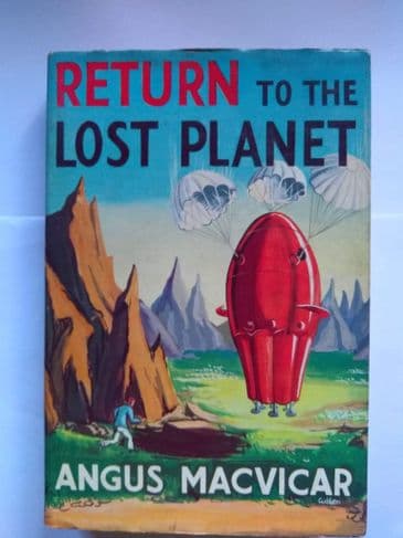RETURN TO THE LOST PLANET BY ANGUS MACVICAR  (HARDBACK)