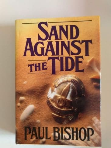 SAND AGAINST THE TIDE (Hardcover) by Paul Bishop