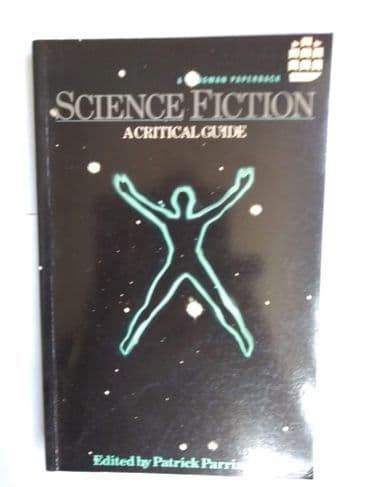 SCIENCE FICTION A CRITICAL GUIDE (PAPERBACK) EDITED BY PATRICK PARRINDER
