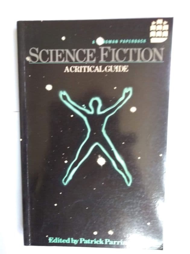 SCIENCE FICTION A CRITICAL GUIDE (PAPERBACK) EDITED BY PATRICK PARRINDER