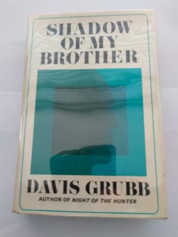 SHADOW OF MY BROTHER by Davis Grubb (Hardcover)