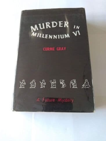 SHASTA PRESS:  MURDER IN MILLENIUM  VI  BY CURME GRAY (SIGNED, HARDBACK)