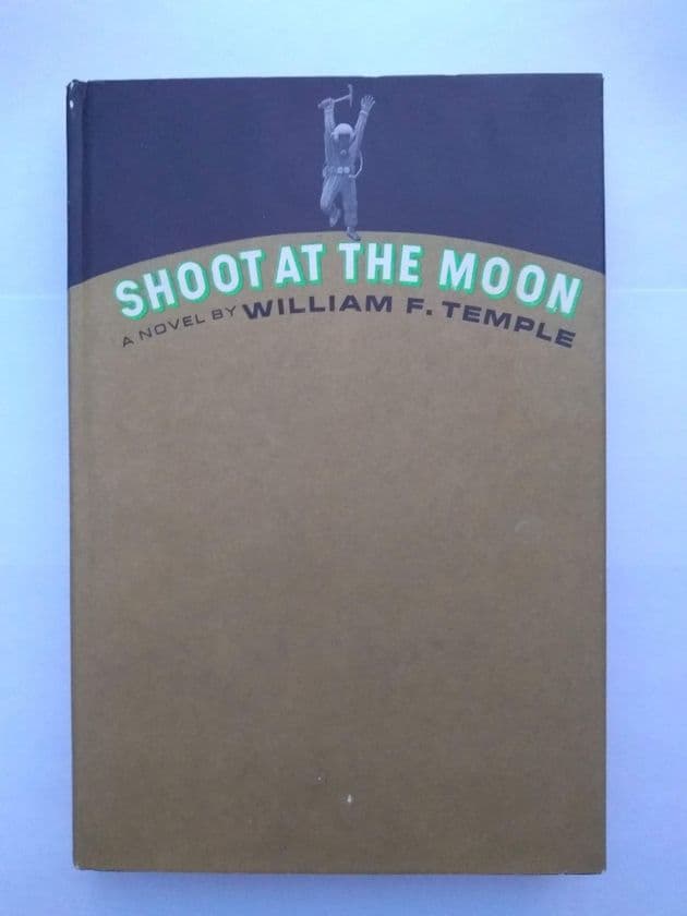 SHOOT AT THE MOON by WilliamF TEMPLE (BCE) (Hardcover)