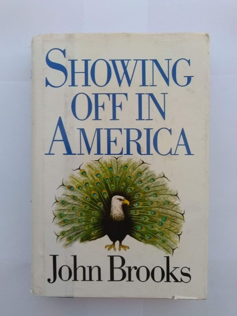 SHOWING OFF IN AMERICA BY JOHN  BROOKS (HARDBACK)