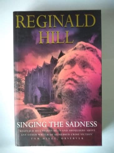 SINGING THE SADNESS BY REGINALD HILL(HARDBACK)