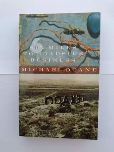 SIX MILES TO ROADSIDE BUSINESS BY MICHAEL DOANE (HARDBACK)