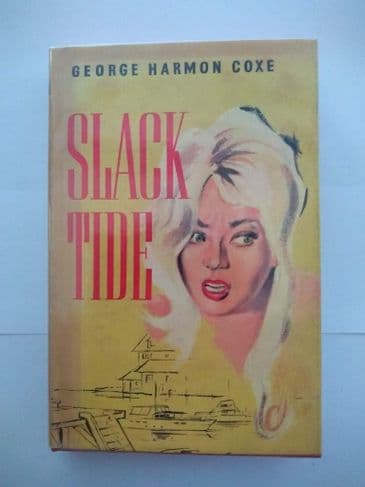 SLACK TIDE BY GEORGE HARMON COXE (A HAMMOND THRILLER ) HARDBACK