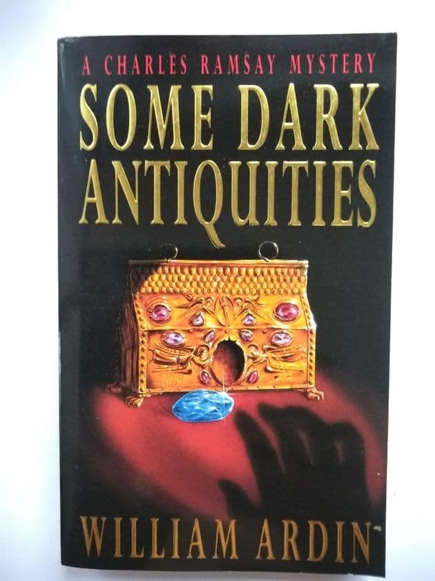 SOME DARK ANTIQUITIES by William Ardin (Paperback)