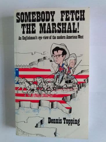 SOMEBODY FETCH THE MARSHAL!BY DENNIS TOPPING. (PAPERBACK)