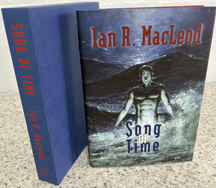 Song of Time [Signed Slipcase] by Ian R. Macleod