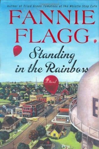 Standing in the Rainbow [Hardcover] by Fannie Flagg