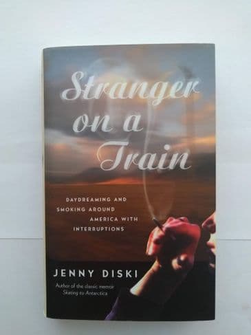 STRANGER ON A TRAIN BY JENNY DISKI (SIGNED HARDBACK)