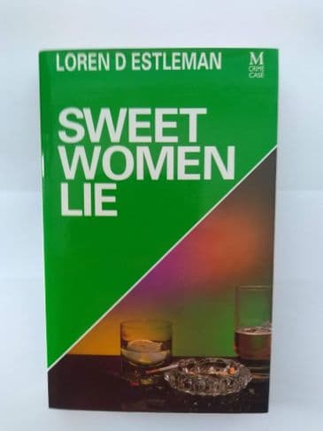 SWEET WOMEN LIE by Loren D Estleman (Hardcover)