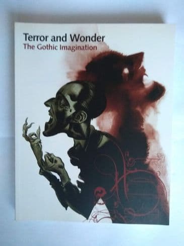TERROR AND WONDER.  THE GOTHIC IMAGINATION EDITED BY DALE TOWNSHEND (SIGNED) (PAPERBACK)