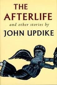 The Afterlife and Other Stories [Jacket Hardcover] by John Updike