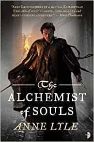 The Alchemist of Souls  [Paperback] by Anne Lyle