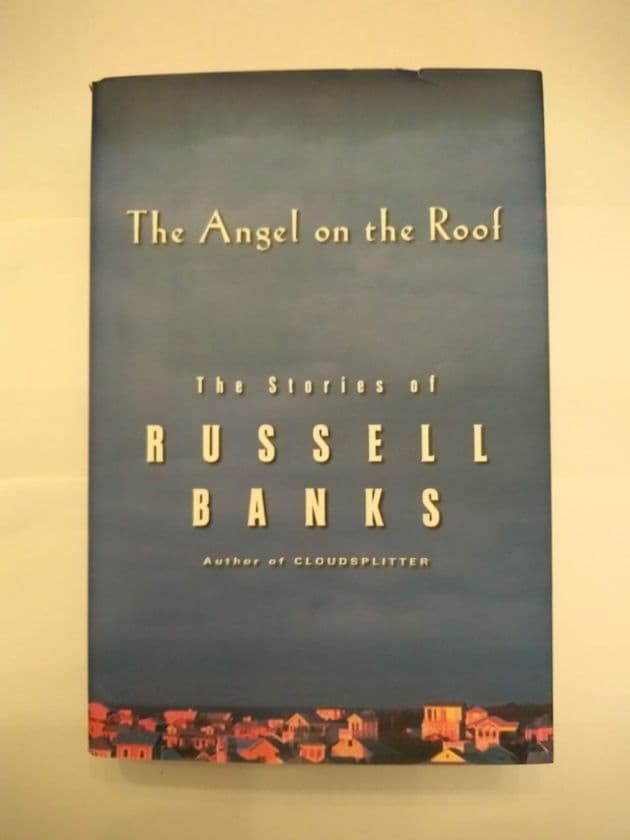 THE ANGEL ON THE ROOF by Russell BANKS (Hardcover)