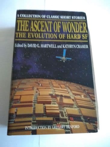 THE ASCENT OF WONDER .  THE EVOLUTION OF HARD SF EDITED BY D G HARTWELL & K CRAMER (HARDBACK)