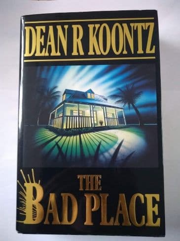 THE BAD PLACE BY DEAN R. KOONTZ (HARDBACK)