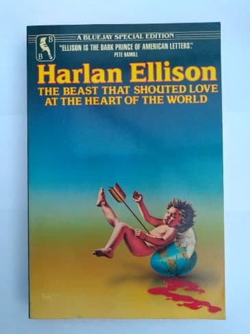 THE BEAST THAT SHOUTED LOVE AT THE HEART OF THE WORLD BY HARLAN ELLISON. (P/BACK)
