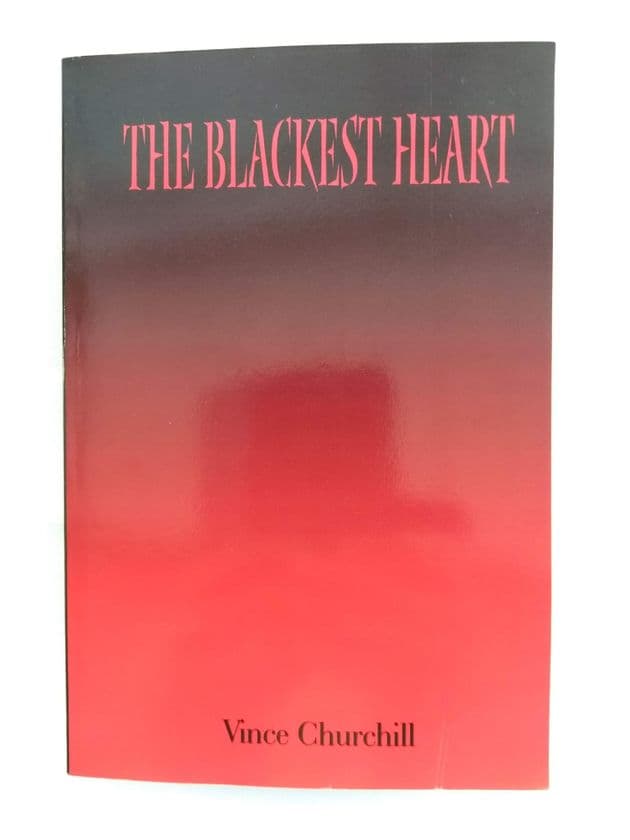 THE BLACKEST HEART by Vince Churchill (Paperback)