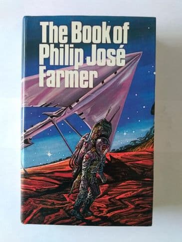 THE BOOK OF PHILIP JOSE FARMER. (HARDBACK)