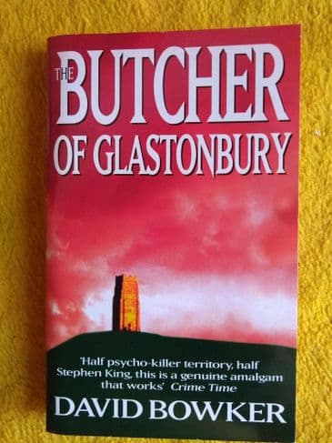 THE BUTCHER OF GLASTONBURY BY DAVID BOWKER.   (PAPERBACK)