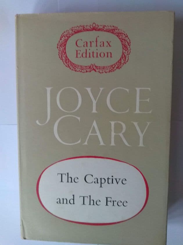 THE CAPTIVE AND THE FREE (Hardback) by Joyce Cary