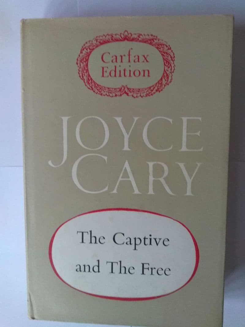 The Captive and the Free. (Hardback) by Joyce Cary