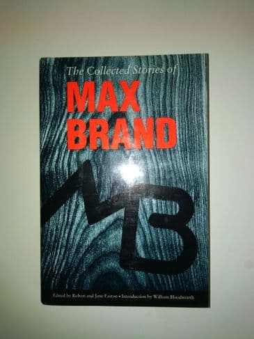 THE COLLECTED STORIES OF MAX BRAND (HARDBACK) EDITED BY ROBERT & JANE EASTON