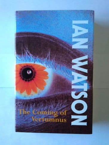 THE COMING OF VERTUMNUS BY IAN WATSON. (HARDBACK)