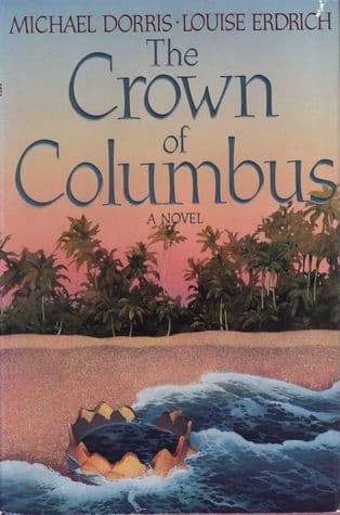 The Crown of Columbus  [Hardcover] by Michael Dorris & Louise Erdrich