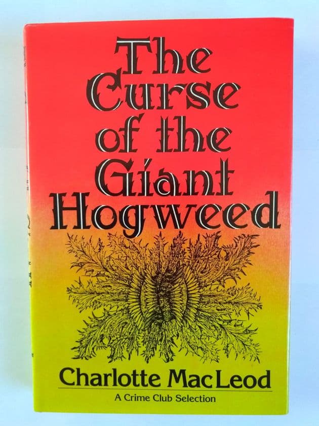 THE CURSE OF THE GIANT HOGWEED by Charlotte MacLeod (Hardcover)