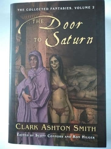 THE DOOR TO SATURN (THE COLLECTED FANTASIES VOL 2) Clark Ashton Smith (Hardcover)