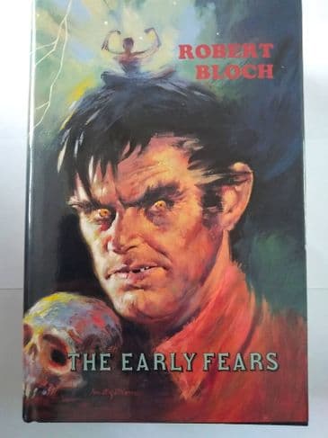 THE EARLY FEARS BY ROBERT BLOCH. (HARDBACK)