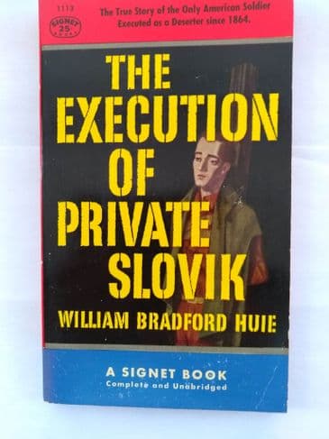 The Execution of Private Slovik by William Bradford Huie. (Paperback)