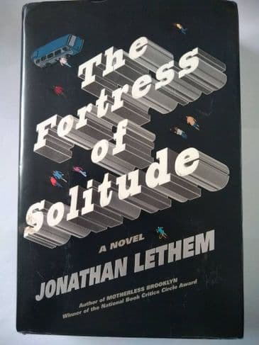 THE FORTRESS OF SOLITUDE BY JONATHAN LETHEM. (HARDBACK)
