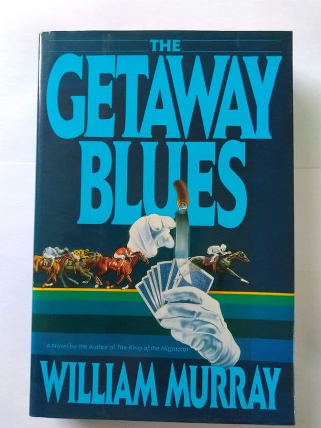 THE GETAWAY BLUES by William Murray (Hardcover)