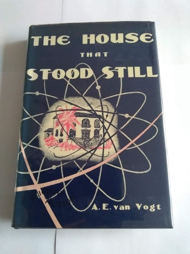 THE HOUSE THAT STOOD STILL by A E Van Vogt (Signed Hardcover)