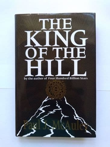 THE KING OF THE HILL BY PAUL J MCAULEY. (HARDBACK)