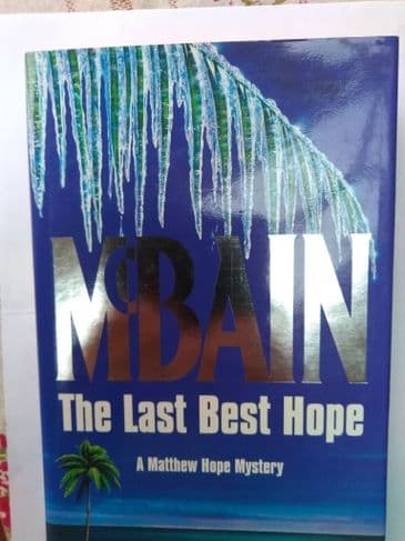 THE LAST BEST HOPE BY ED MCBAIN. (HARDBACK)