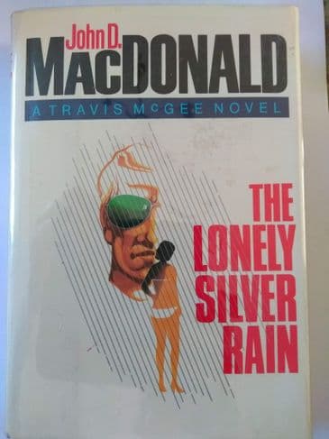 THE LONELY SILVER RAIN BY JOHN D. MACDONALD. (HARDBACK)