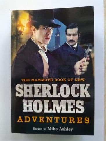 THE MAMMOTH BOOK OF NEW SHERLOCK HOLMES EDITED BY MIKE ASHLEY. (SIGNED PAPERBACK)