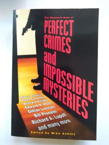 THE MAMMOTH BOOK OF PERFECT CRIMES AND IMPOSSIBLE MYSTERIES EDITED BY M. ASHLEY. (SIGNED P/BACK)