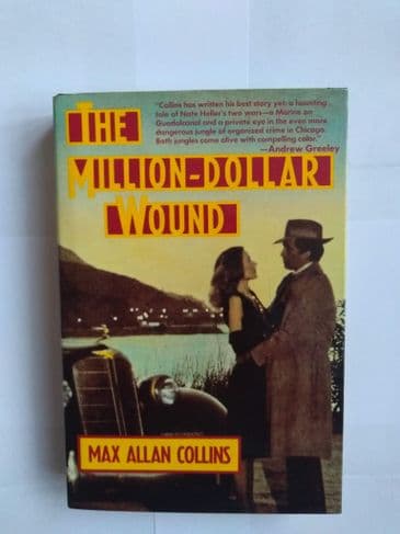 The Million Dollar Wound.(Hardback) by Max Allan Collins.