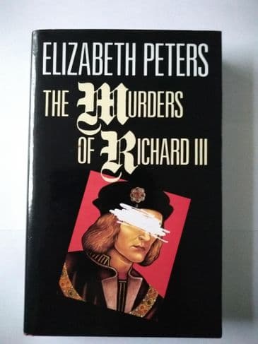 THE MURDERS OF RICHARD III BY ELIZABETH PETERS. (HARDBACK)