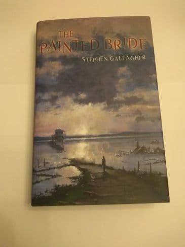 THE PAINTED BRIDE BY STEPHEN GALLAGHER SIGNED, HARDBACK